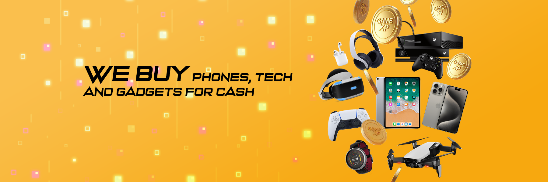we buy and trade-in gadgets, phone and tech at gamexp